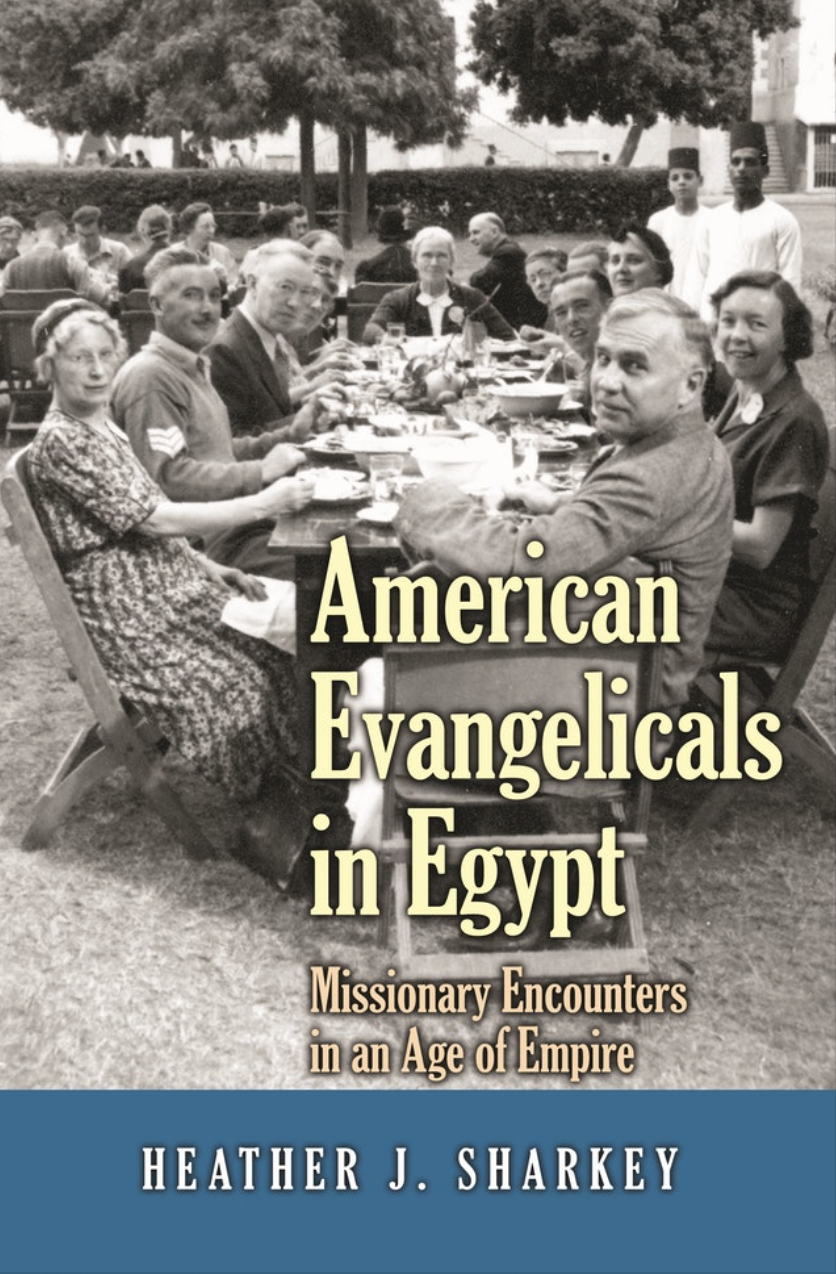 Photo Of Book Cover For The Book Entitled American Evangelicals In Egypt: Missionary Encounters In An Age Of Empire