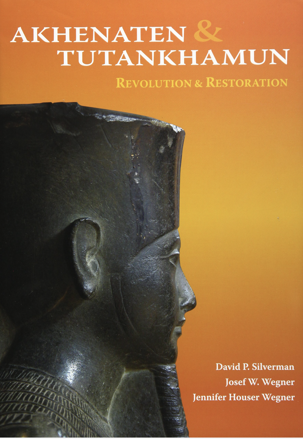 Photo Of Book Cover For The Book Entitled Akhenaten And Tutankhamun: Revolution And Restoration